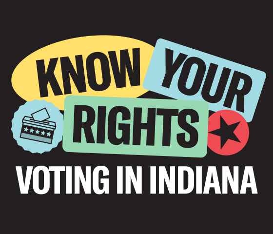 Know Your Rights: Voting in Indiana